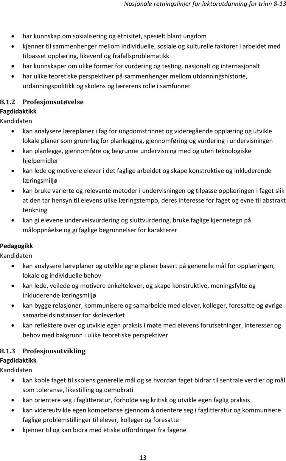 utdanningspolitikk og skolens og lærerens rolle i samfunnet 8.1.