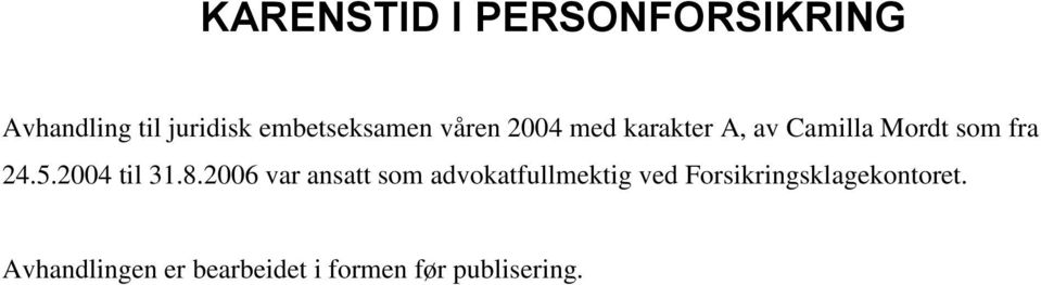 fra 24.5.2004 til 31.8.