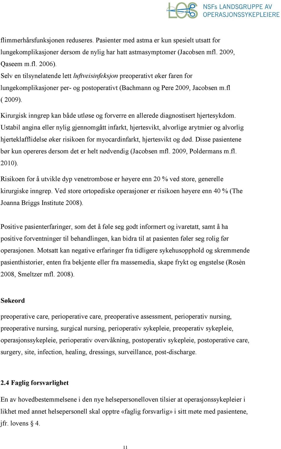 Kirurgisk inngrep kan både utløse og forverre en allerede diagnostisert hjertesykdom.