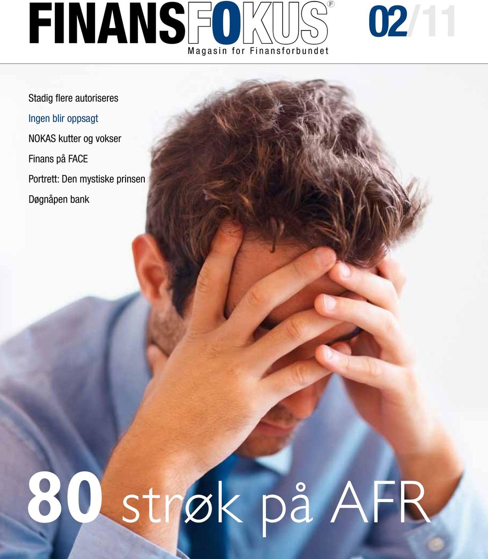 Finansforbundet 02/ 11 Stadig flere autoriseres Ingen