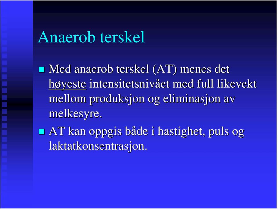 mellom produksjon og eliminasjon av melkesyre.