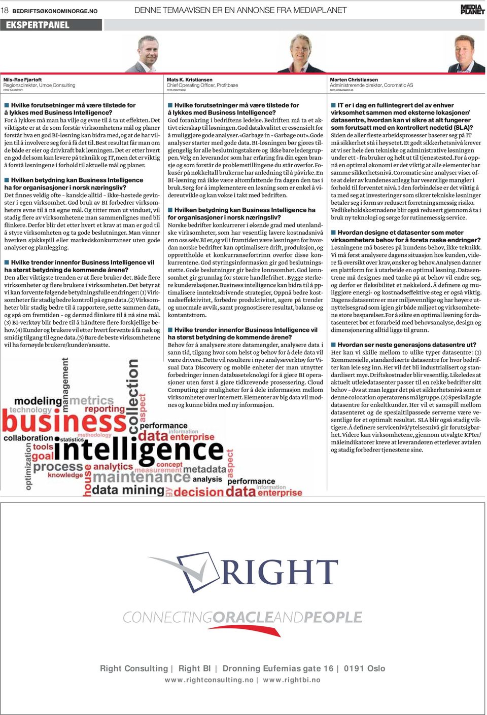 med Business Intelligence? For å lykkes må man ha vilje og evne til å ta ut effekten.