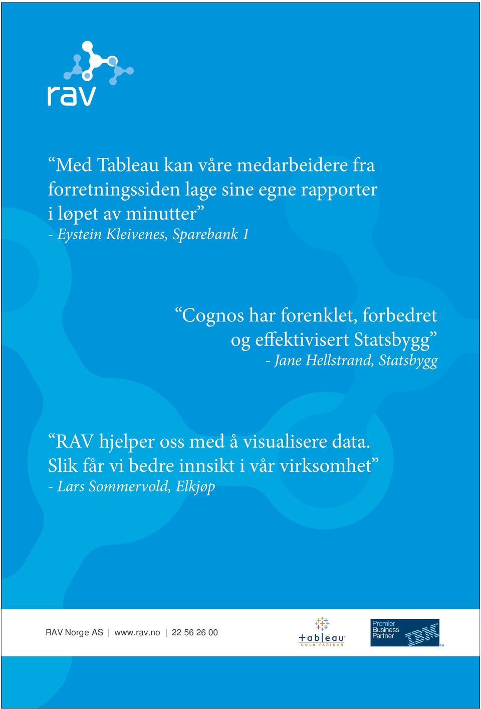 Statsbygg - Jane Hellstrand, Statsbygg RAV hjelper oss med å visualisere data.