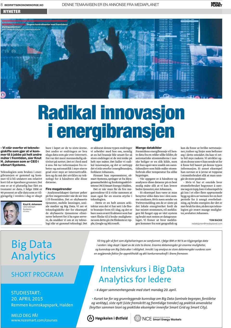 Teknologien som brukes i energibransjen er gammel og kommer til å bli utdatert om relativt kort tid av åpenbare grunner. Det ene er at vi plutselig har fått en tsunami av data.