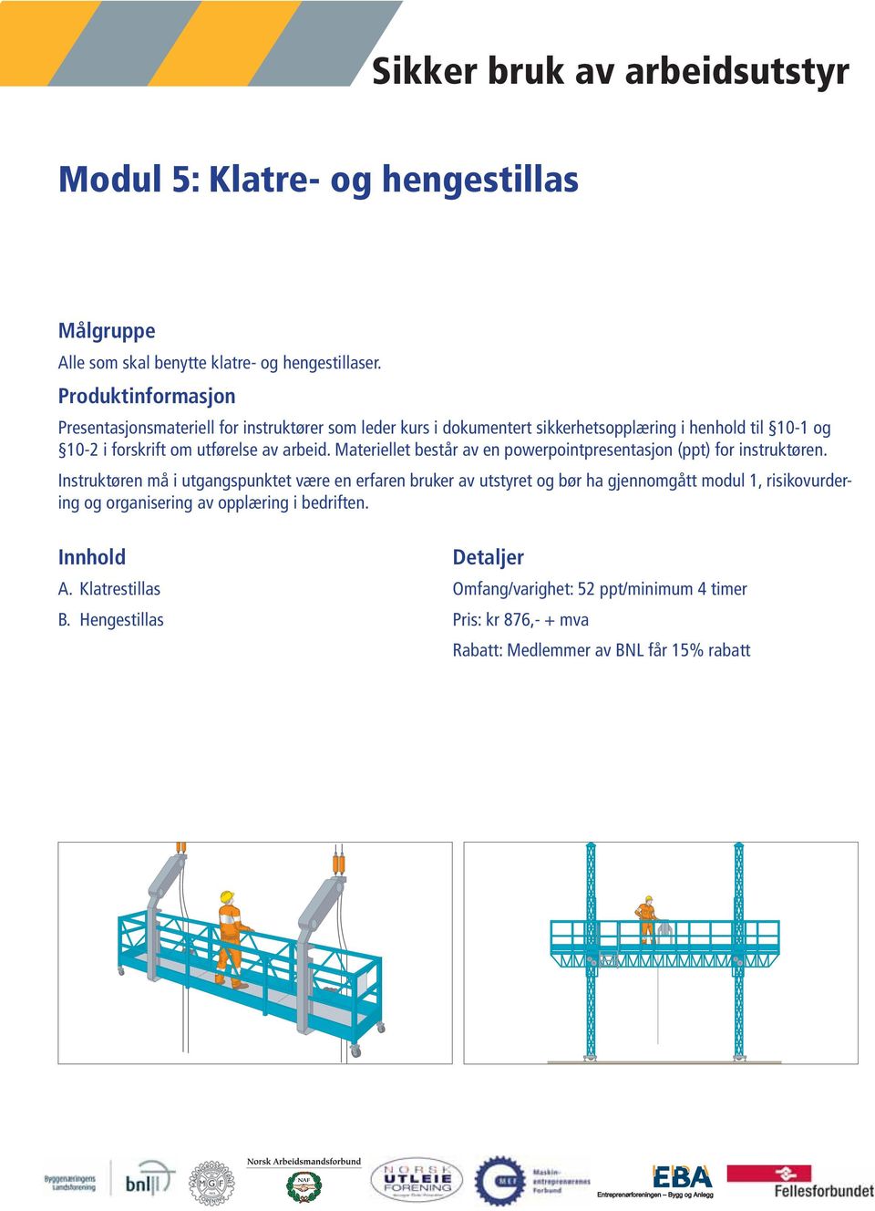 Klatrestillas B.