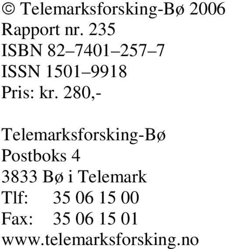 280,- Telemarksforsking-Bø Postboks 4 3833 Bø i