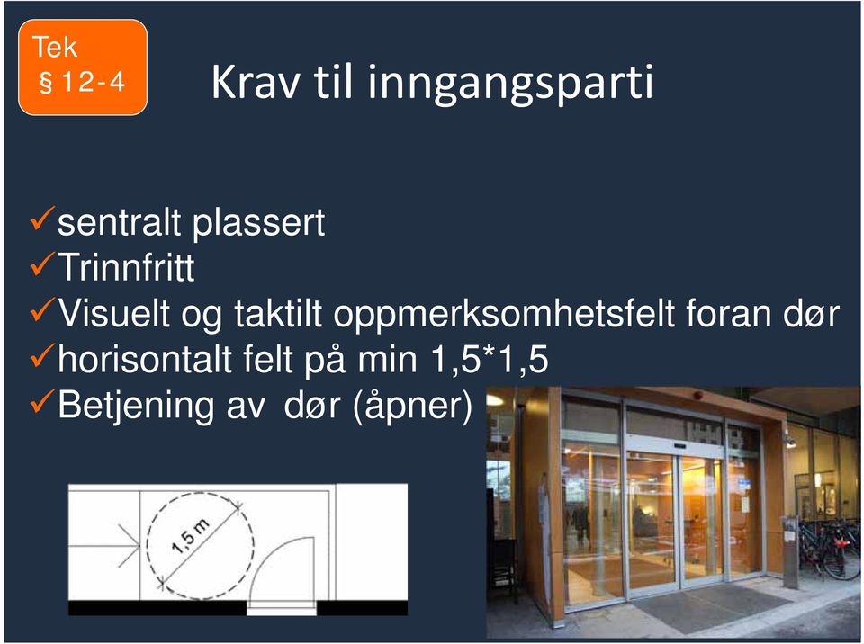 oppmerksomhetsfelt foran dør horisontalt