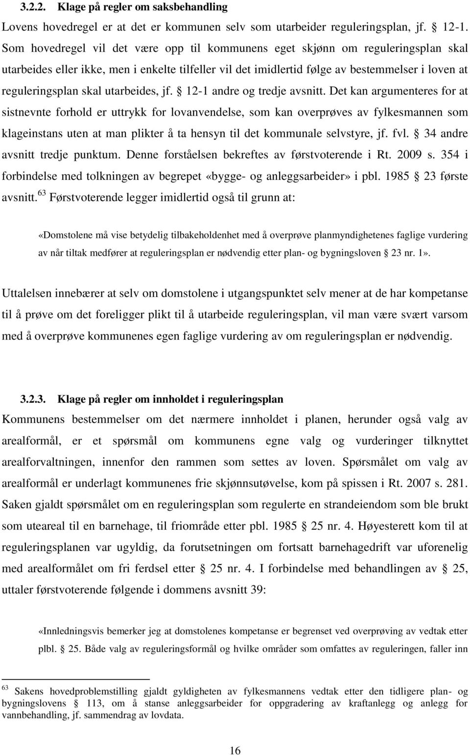 skal utarbeides, jf. 12-1 andre og tredje avsnitt.