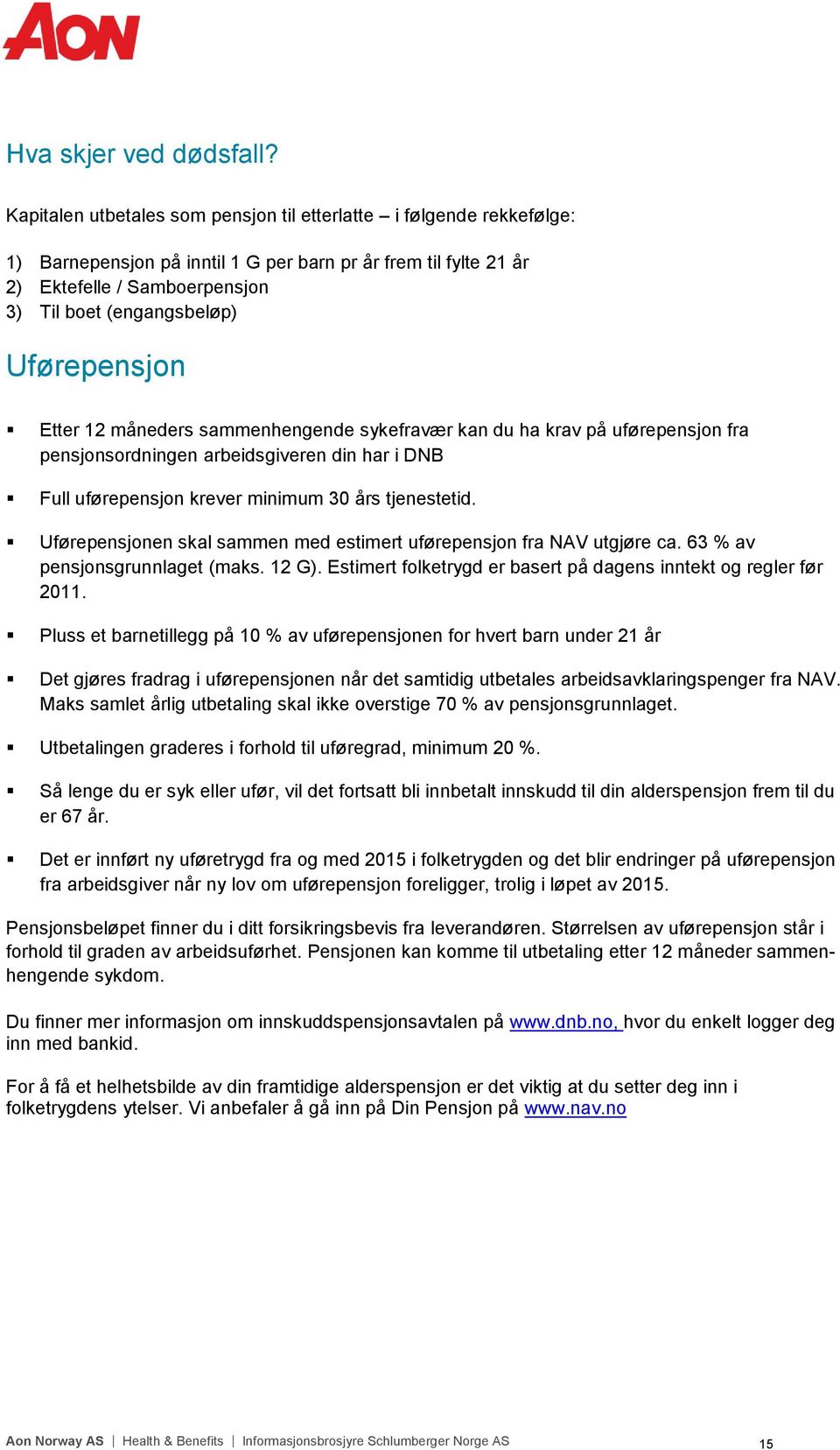 Uførepensjon Etter 12 måneders sammenhengende sykefravær kan du ha krav på uførepensjon fra pensjonsordningen arbeidsgiveren din har i DNB Full uførepensjon krever minimum 30 års tjenestetid.