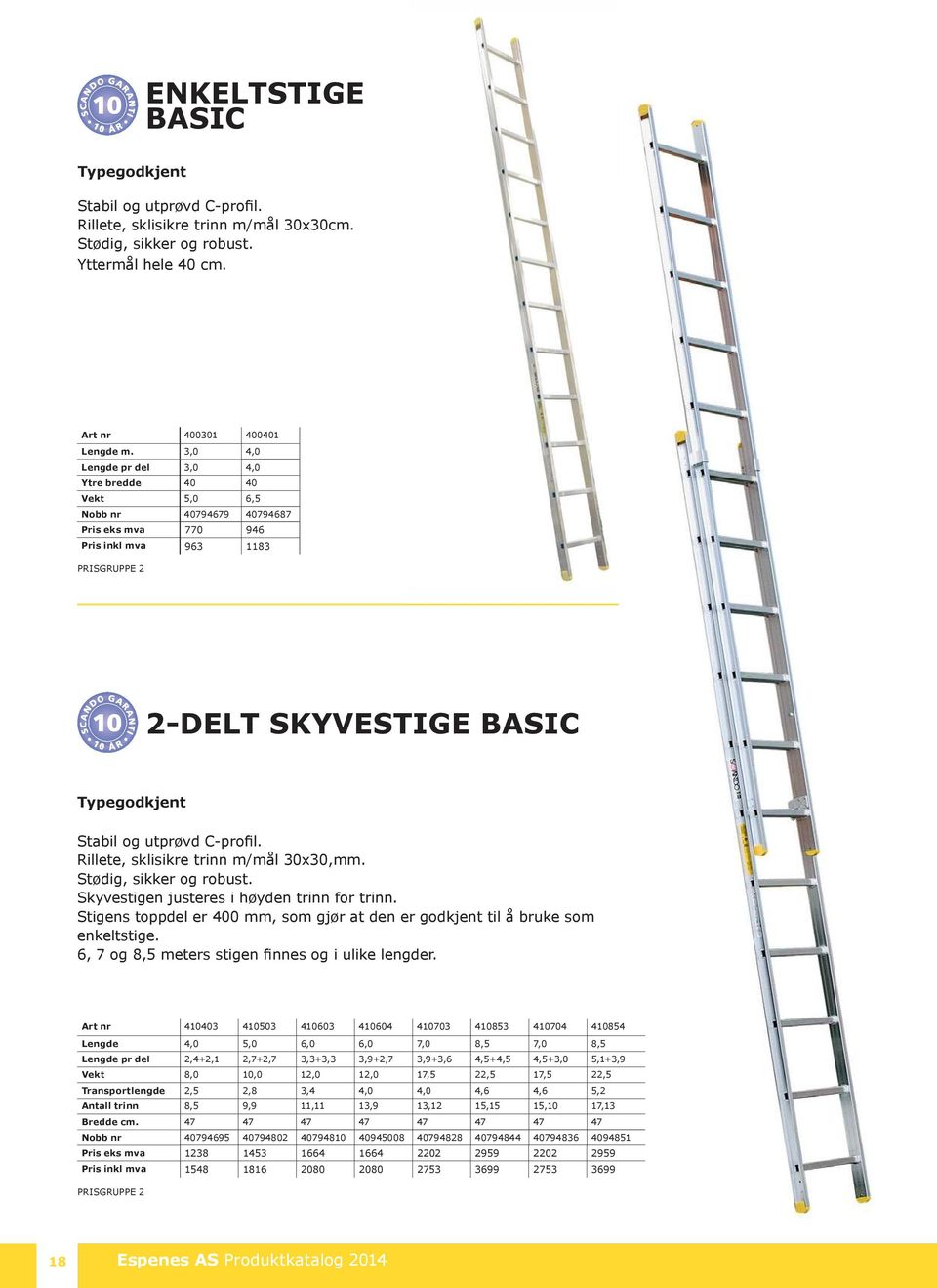 SKYVESTIGE BASIC Typegodkjent Art nr Lengde Lengde pr del Vekt Transportlengde Antall trinn, 3,2