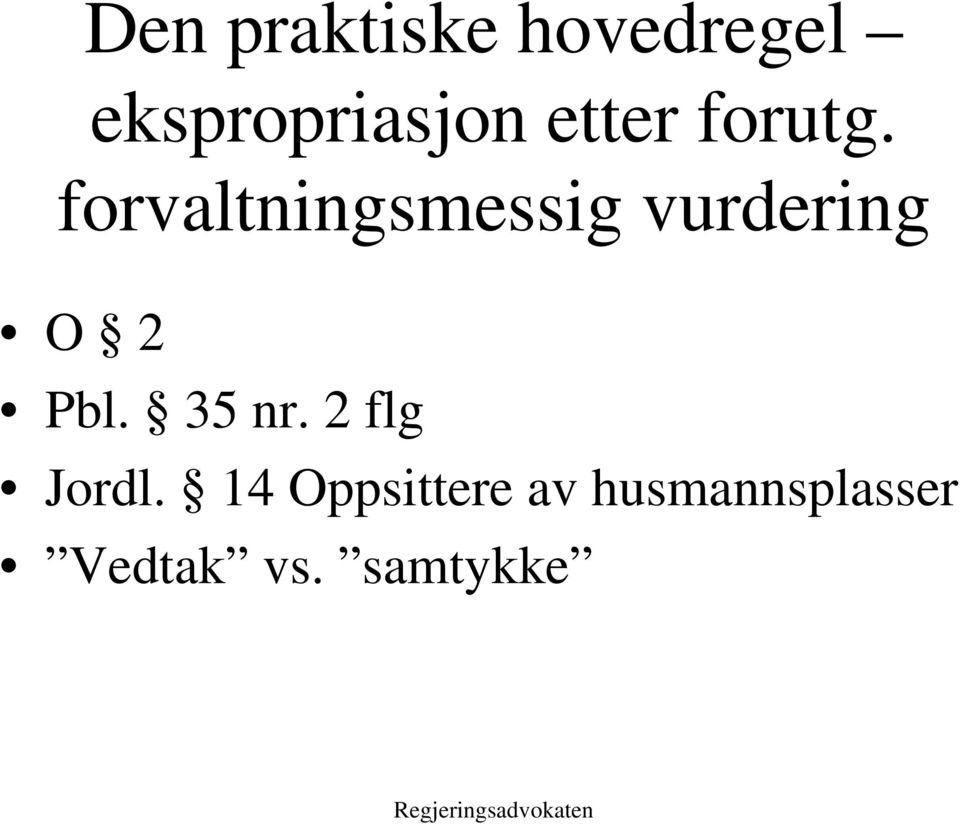 forvaltningsmessig vurdering O 2 Pbl.