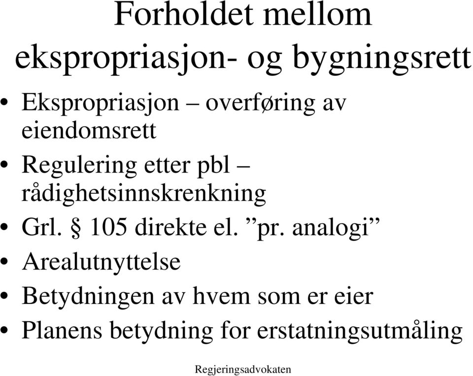 rådighetsinnskrenkning Grl. 105 direkte el. pr.