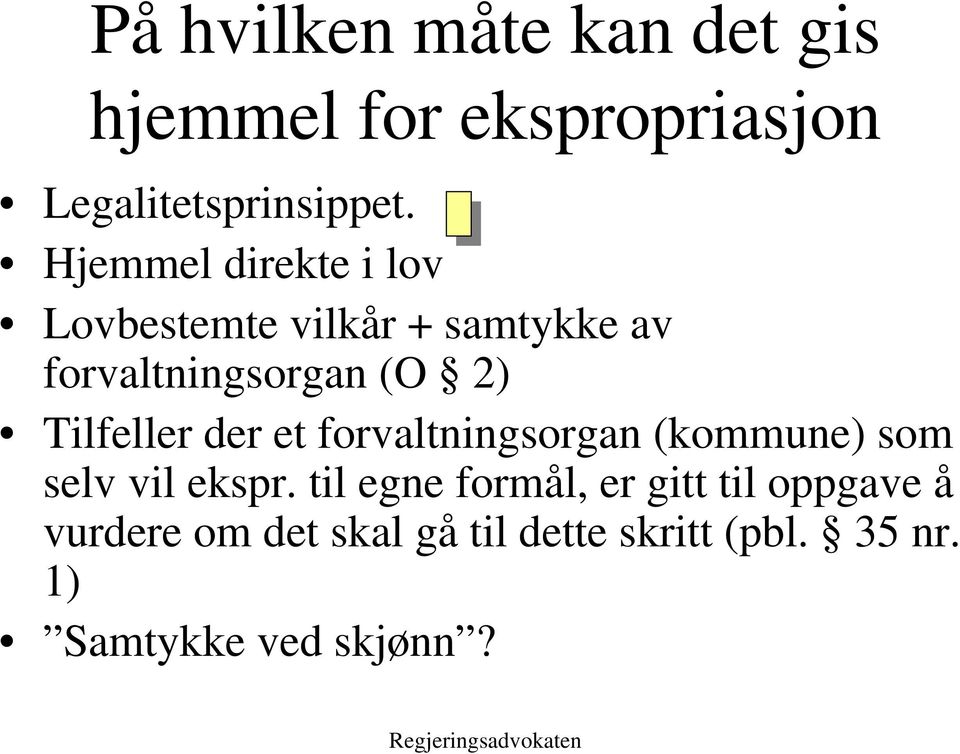 Tilfeller der et forvaltningsorgan (kommune) som selv vil ekspr.