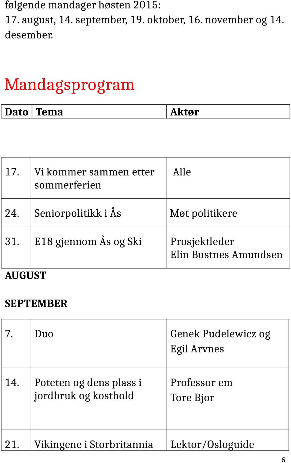 Seniorpolitikk i Ås Møt politikere 31.