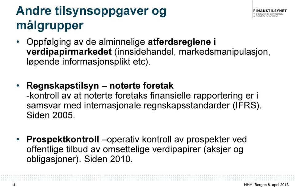 Regnskapstilsyn noterte foretak -kontroll av at noterte foretaks finansielle rapportering er i samsvar med internasjonale