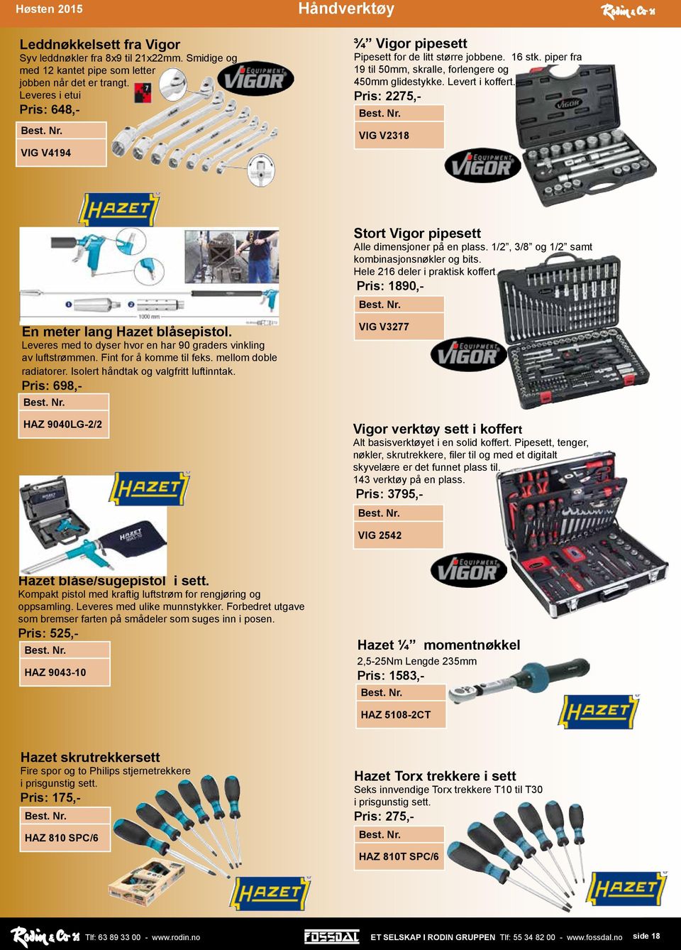Pris: 2275,- VIG V2318 Stort Vigor pipesett Alle dimensjoner på en plass. 1/2, 3/8 og 1/2 samt kombinasjonsnøkler og bits. Hele 216 deler i praktisk koffert.