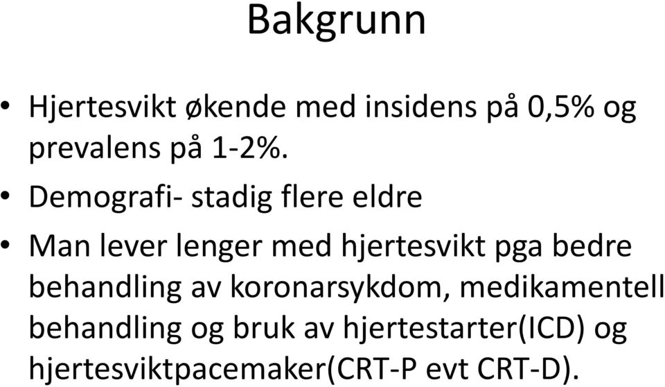 hjertesvikt pga bedre behandling av koronarsykdom, medikamentell