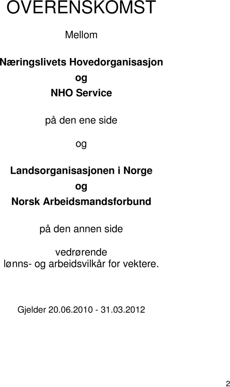 Norsk Arbeidsmandsforbund på den annen side vedrørende