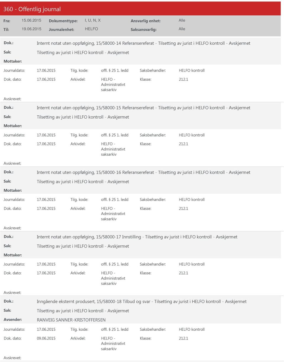 1 Internt notat uten oppfølging, 15/58000-16 Referansereferat - Tilsetting av jurist i kontroll - Tilsetting av jurist i kontroll - offl. 25 1. ledd kontroll 17.06.2015-212.