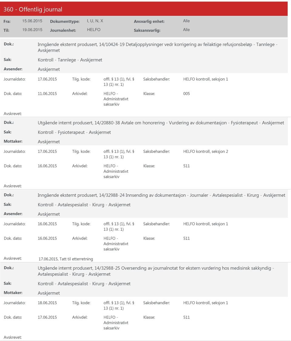 2015 - Inngående eksternt produsert, 14/32988-24 Innsending av dokumentasjon - Journaler - Avtalespesialist - Kirurg - Kontroll - Avtalespesialist - Kirurg - kontroll, seksjon 1 16.06.