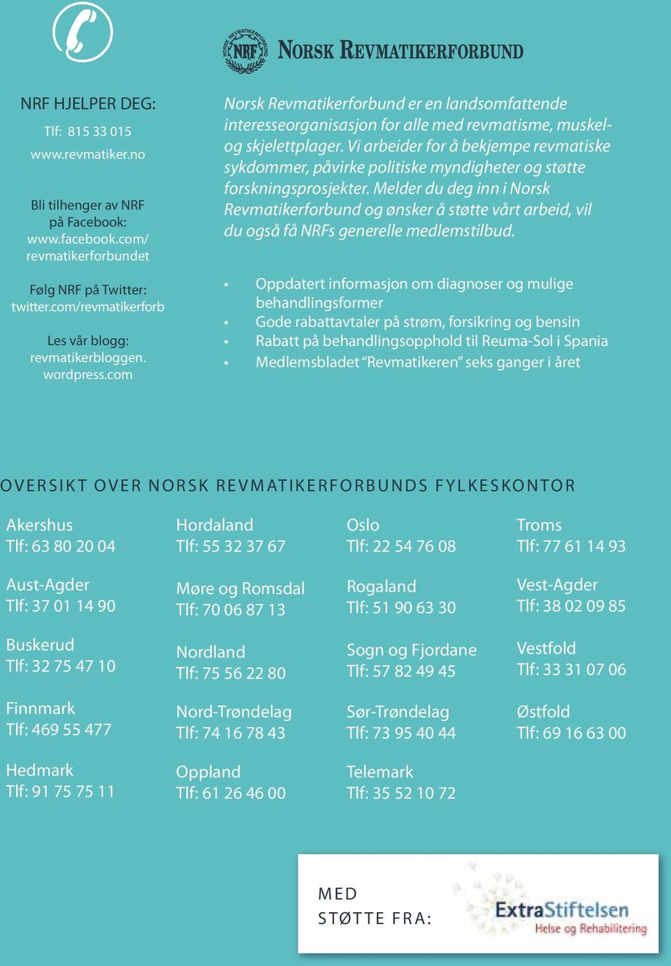 Vi arbeider for å bekjempe revmatiske sykdommer, påvirke politiske myndigheter og støtte forskningsprosjekter.