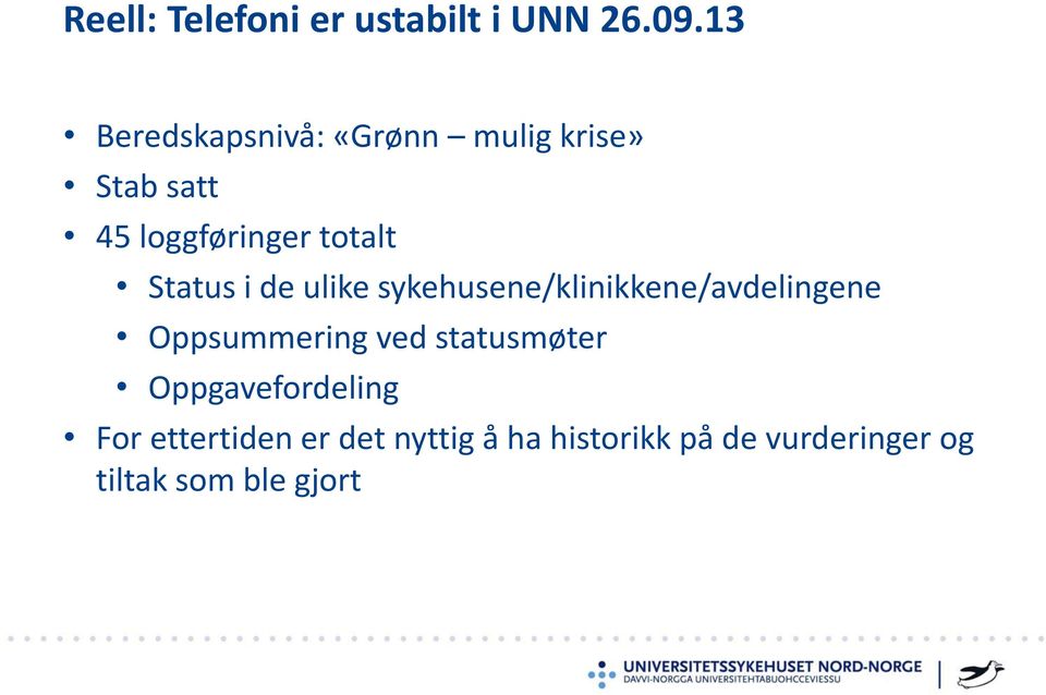 Status i de ulike sykehusene/klinikkene/avdelingene Oppsummering ved