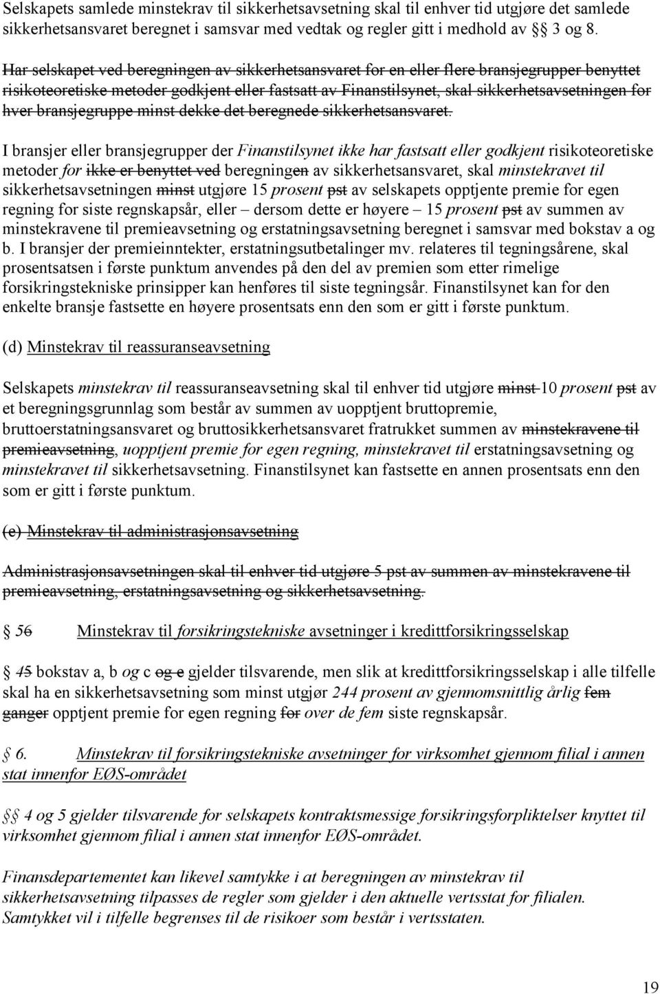 bransjegruppe minst dekke det beregnede sikkerhetsansvaret.