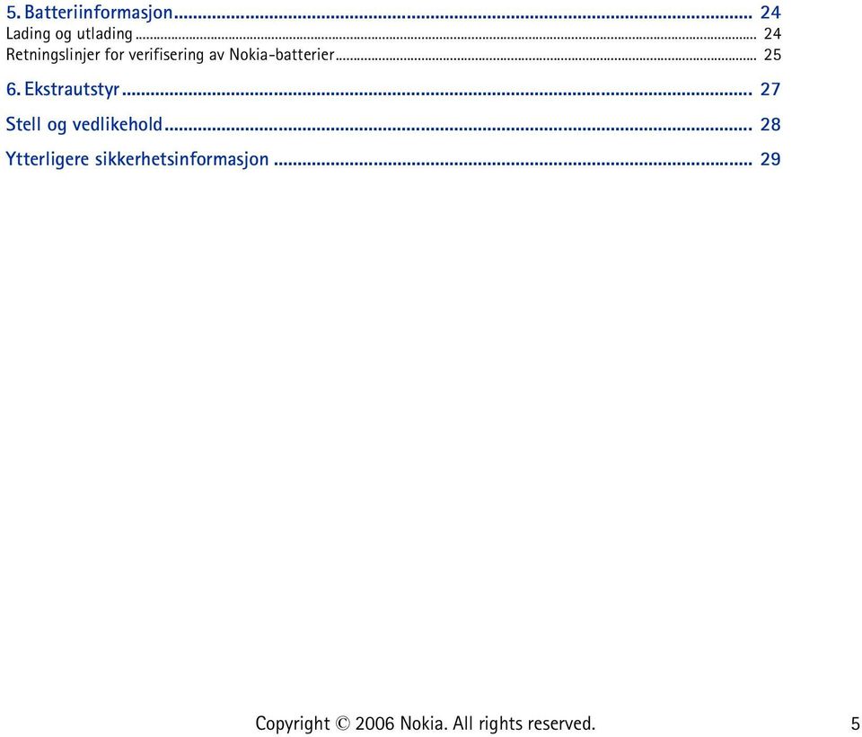 Nokia-batterier... 25 6. Ekstrautstyr.