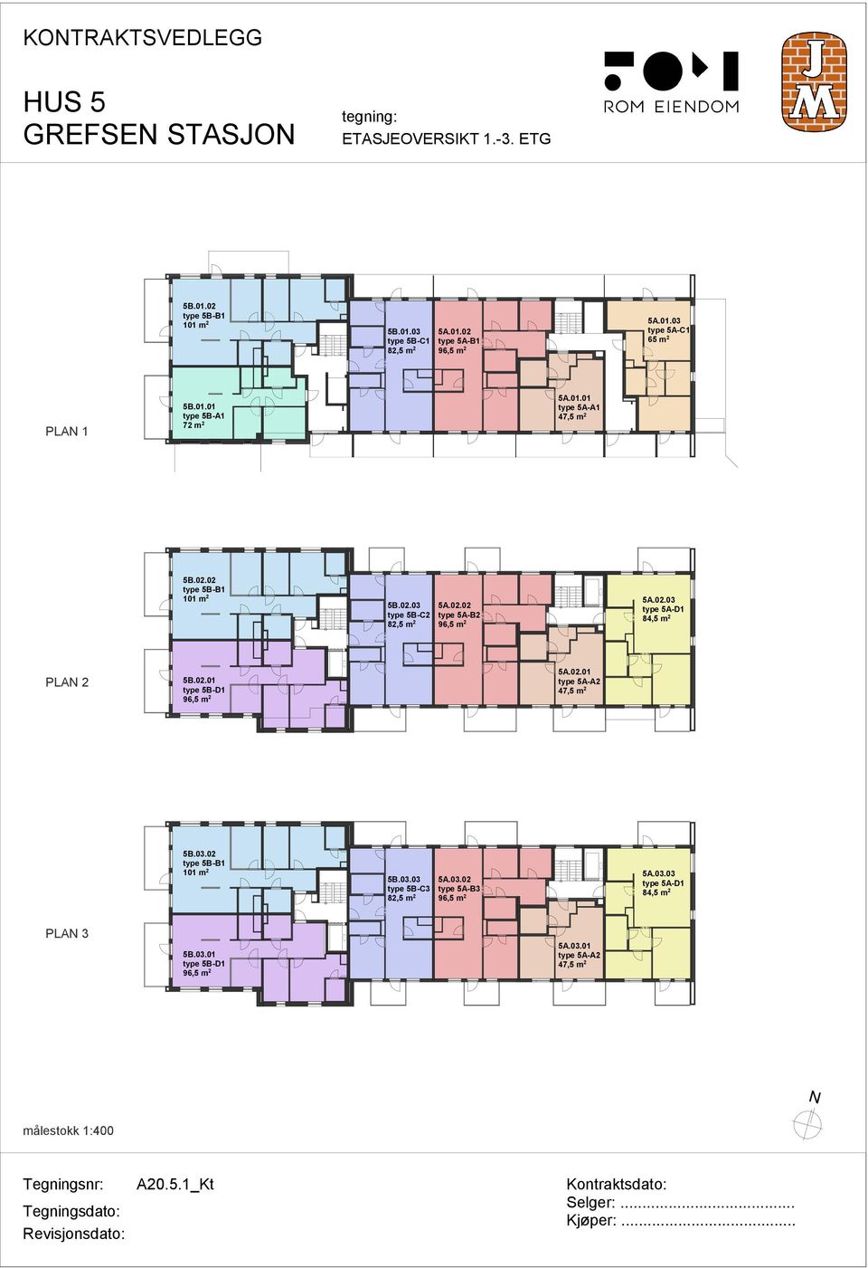 02.01 type 5B-D1 96,5 m 2 5A.02.01 type 5A-A2 47,5 m 2 5B.03.02 type 5B-B1 101 m 2 5B.03.03 type 5B-C3 82,5 m 2 5A.03.02 type 5A-B3 96,5 m 2 5A.03.03 type 5A-D1 84,5 m 2 PLAN 3 5B.