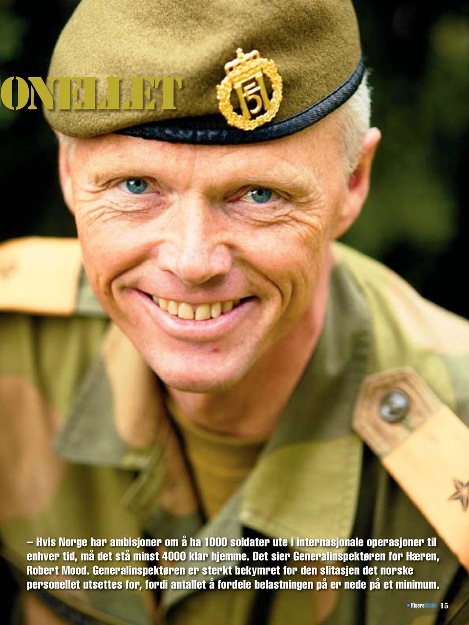 Det sier Generalinspektøren for Hæren, Robert Mood.