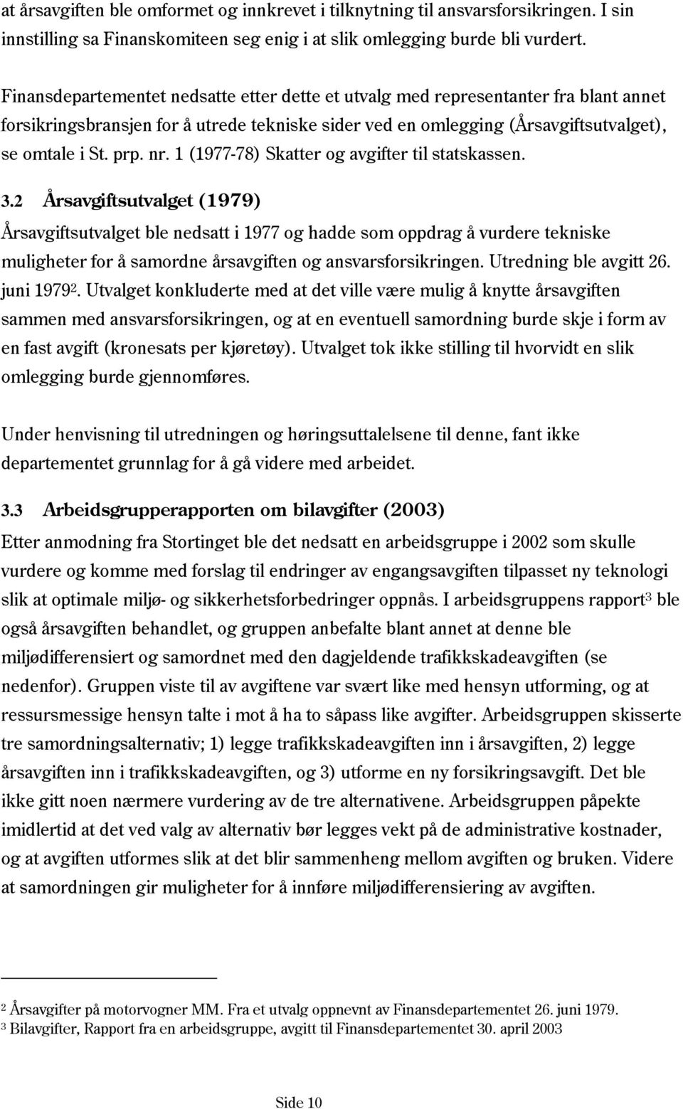 1 (1977-78) Skatter og avgifter til statskassen. 3.