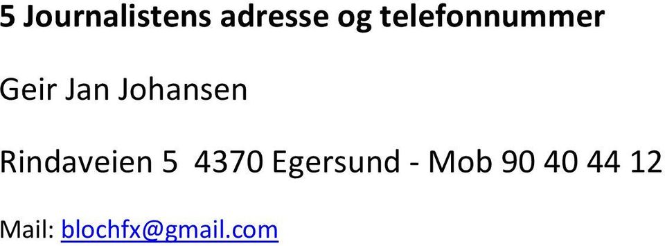 Rindaveien 5 4370 Egersund -