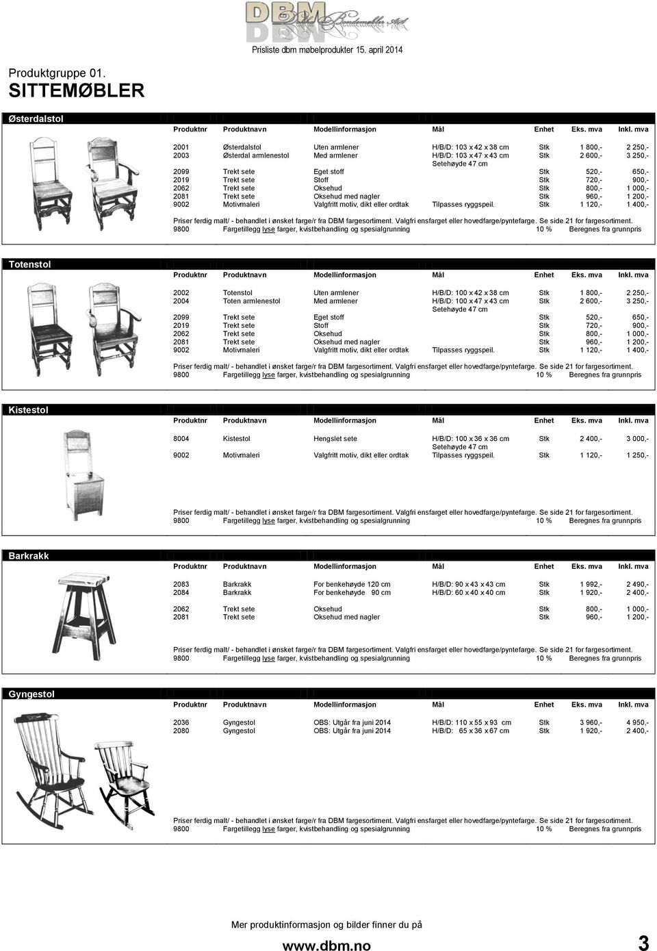 nagler H/B/D: 103 x 42 x 38 cm H/B/D: 103 x 47 x 43 cm Setehøyde 47 cm Tilpasses ryggspeil.