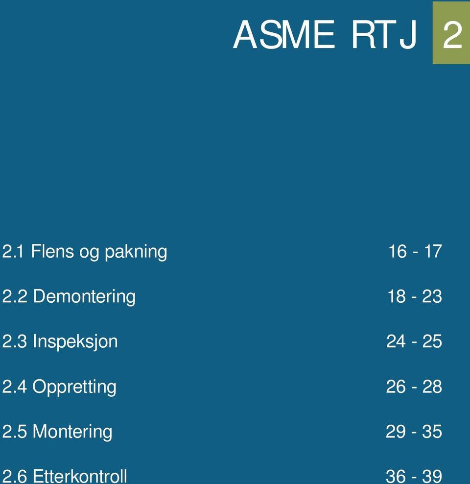 4 Oppretting 26-28 2.5 Montering 29-35 2.