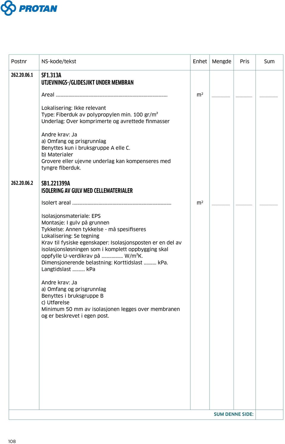 221399A ISOLERING AV GULV MED CELLEMATERIALER Isolert areal.