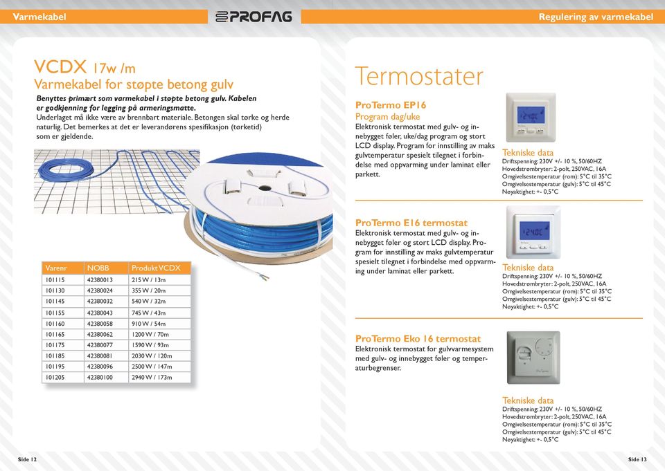 Termostater ProTermo EP16 Program dag/uke Elektronisk termostat med gulv- og innebygget føler, uke/dag program og stort LCD display.