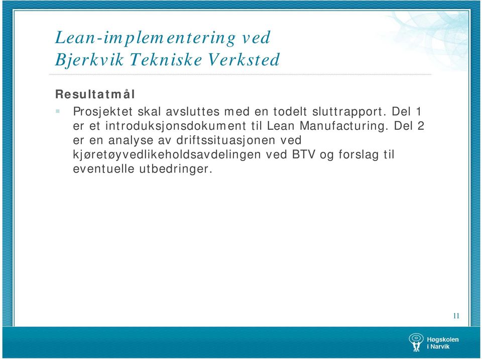 Del 1 er et introduksjonsdokument til Lean Manufacturing.