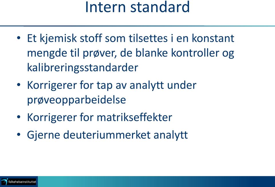 kalibreringsstandarder Korrigerer for tap av analytt under