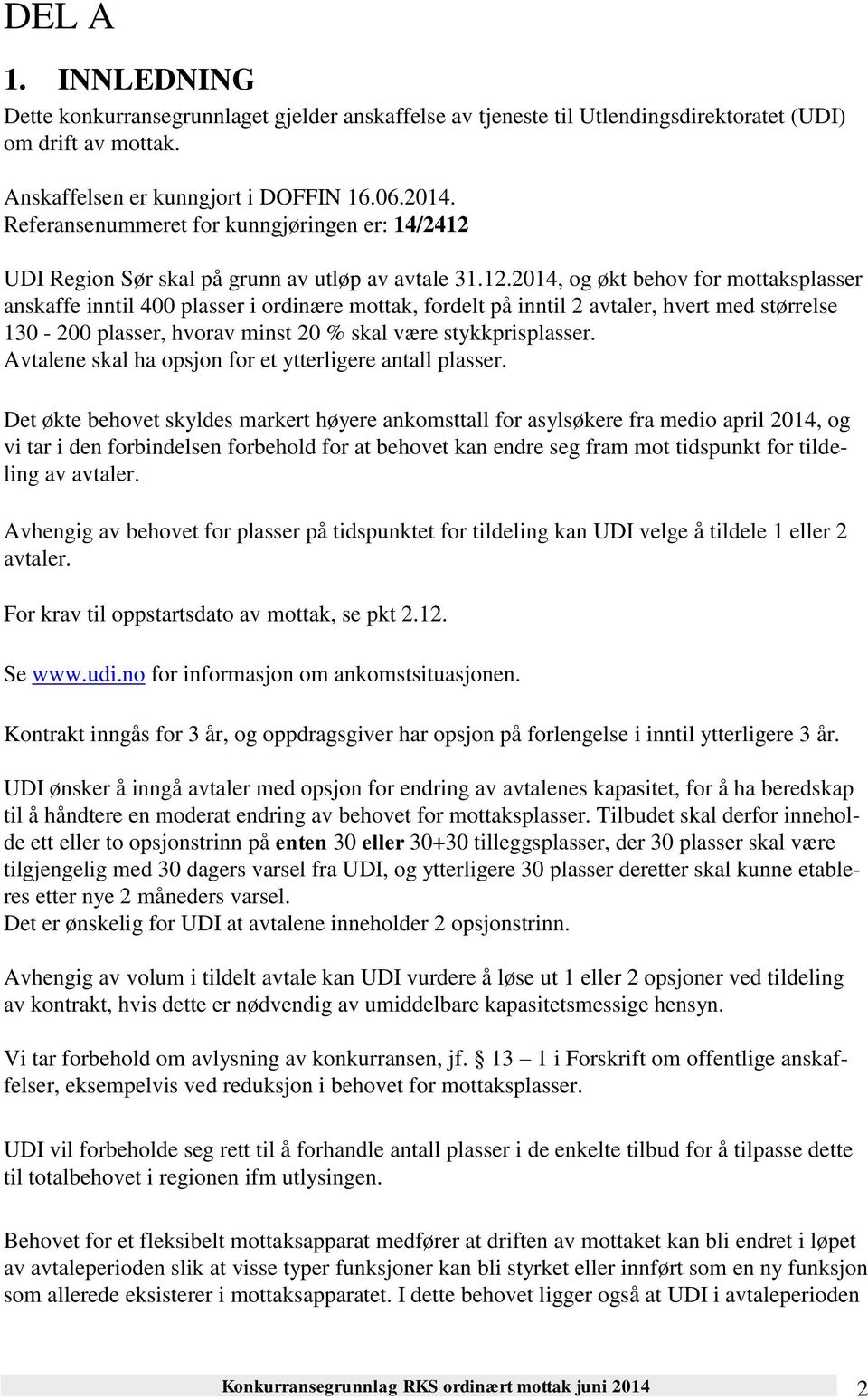 UDI Region Sør skal på grunn av utløp av avtale 31.12.