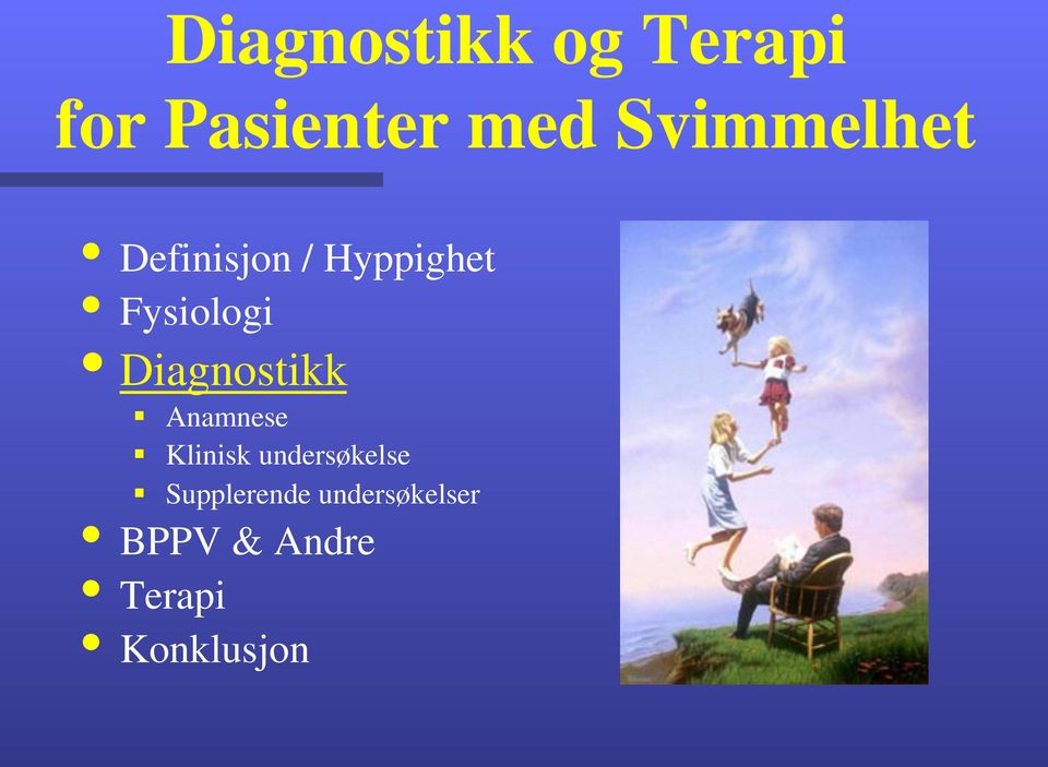 Diagnostikk!! Anamnese!! Klinisk undersøkelse!