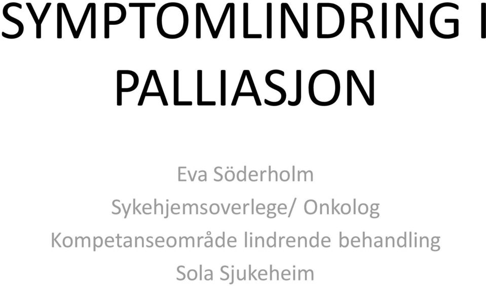 Sykehjemsoverlege/ Onkolog