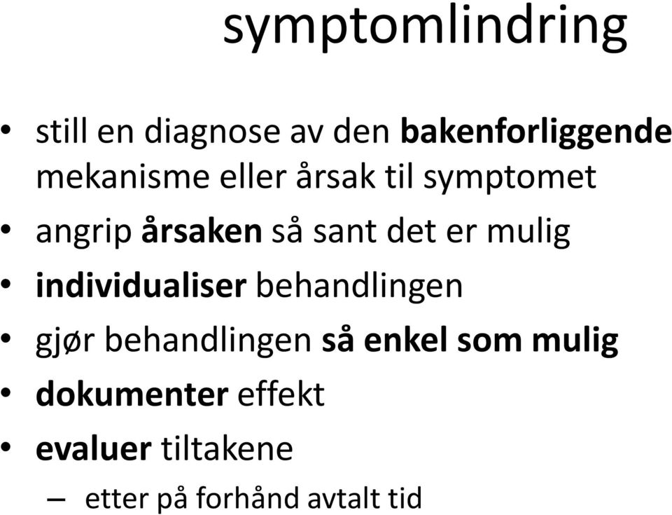 er mulig individualiser behandlingen gjør behandlingen så enkel