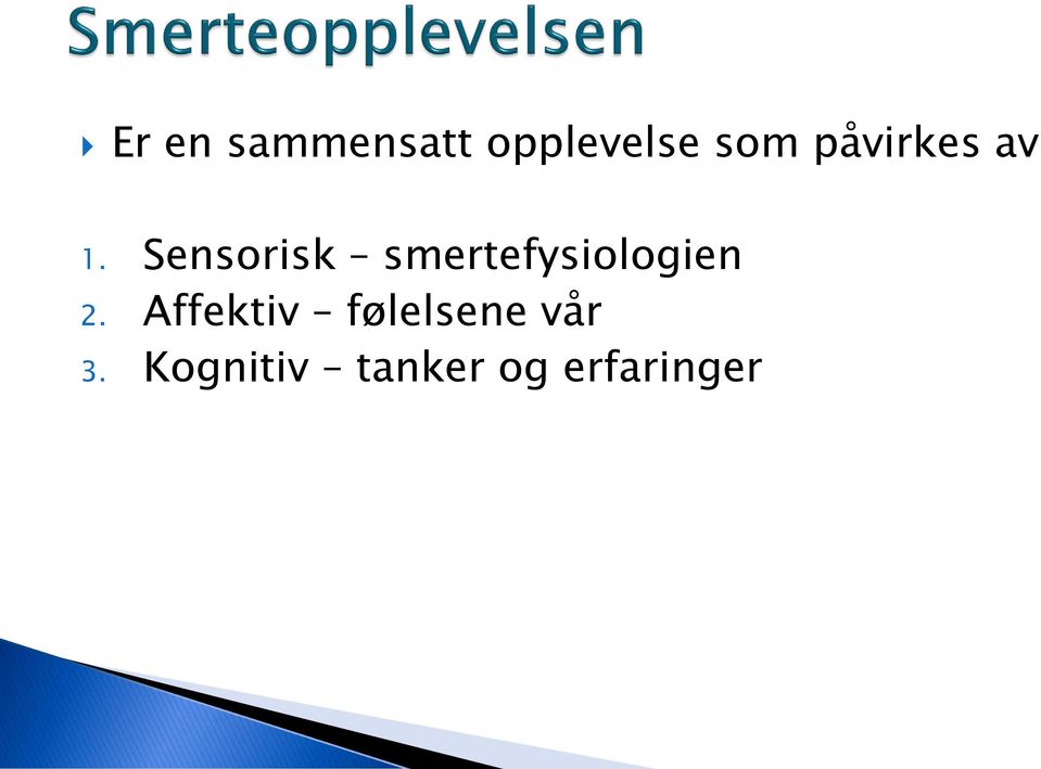 Sensorisk smertefysiologien 2.