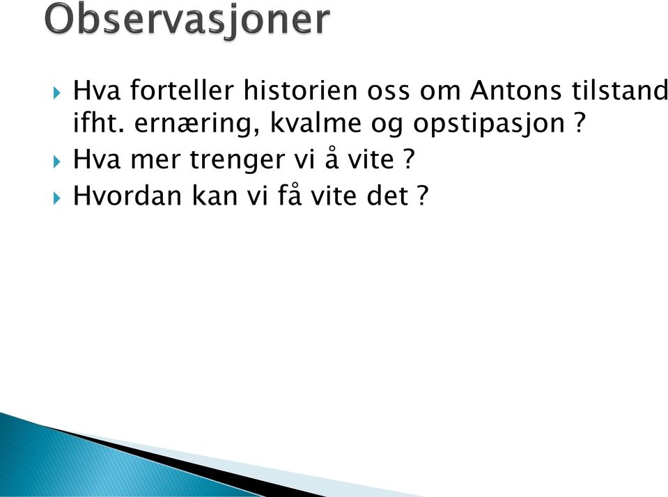 ernæring, kvalme og opstipasjon?