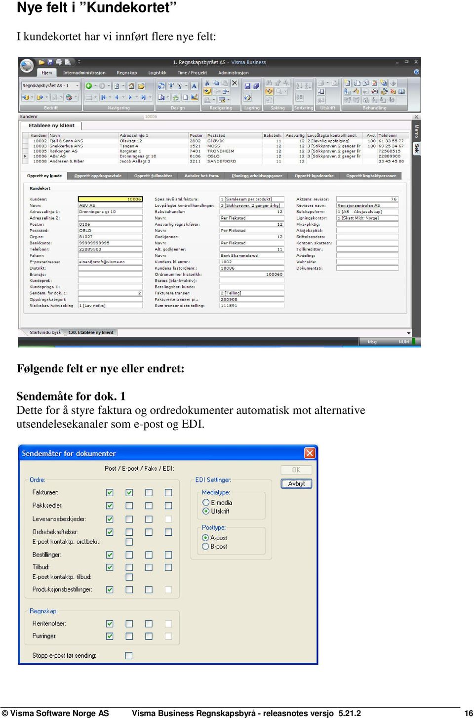 1 Dette for å styre faktura og ordredokumenter automatisk mot alternative