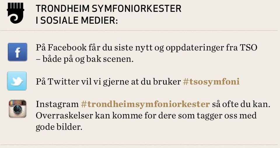 På Twitter vil vi gjerne at du bruker #tsosymfoni Instagram