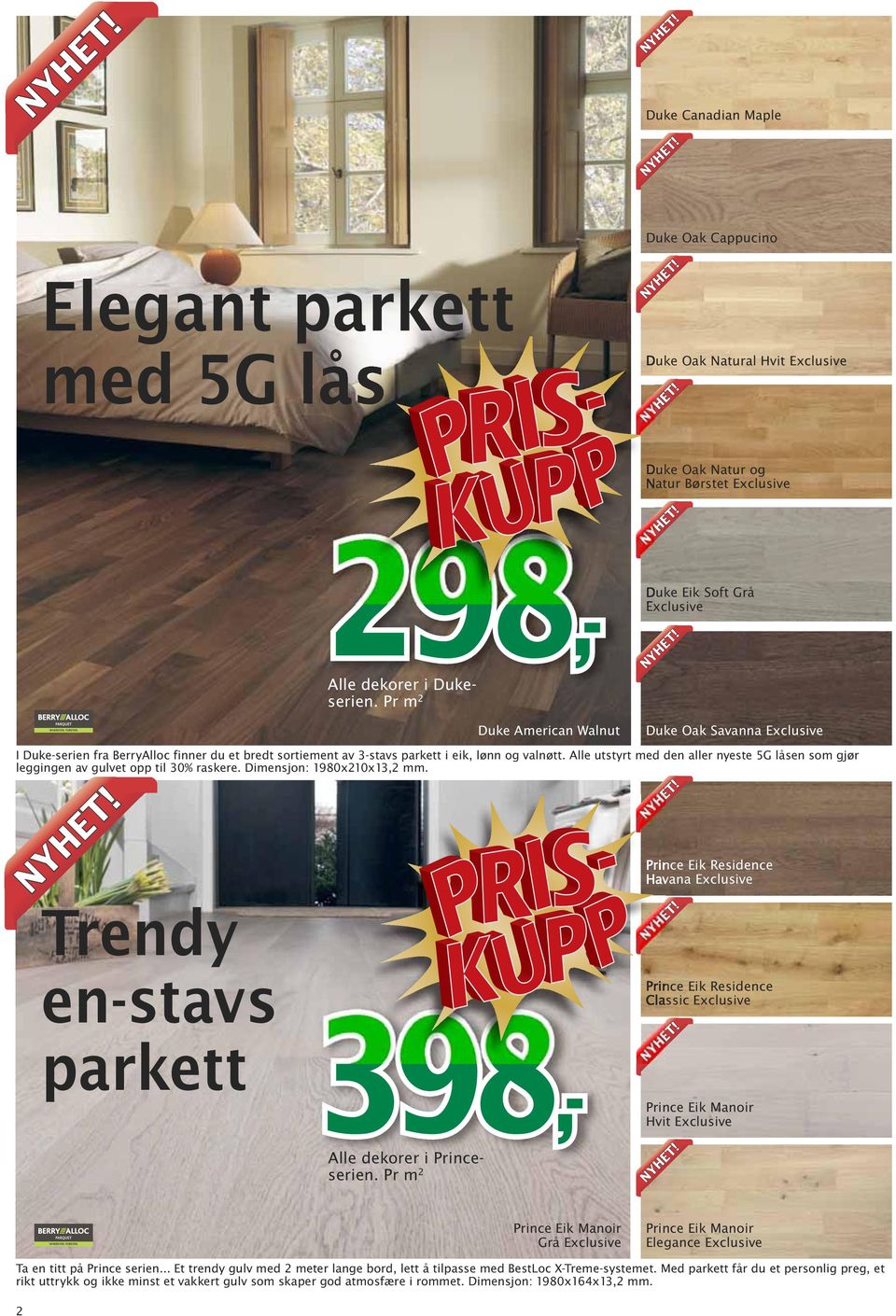 Trendy en-stavs parkett 298,- Alle dekorer i Dukeserien.