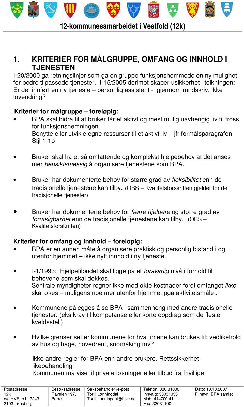 I-15/2005 derimot skaper usikkerhet i tolkningen: Er det innført en ny tjeneste personlig assistent - gjennom rundskriv, ikke lovendring?