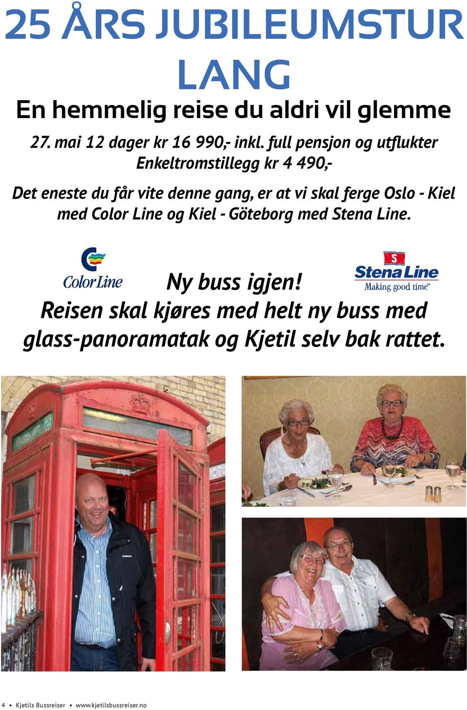 ferge Oslo - Kiel med Color Line og Kiel - Göteborg med Stena Line. Ny buss igjen!