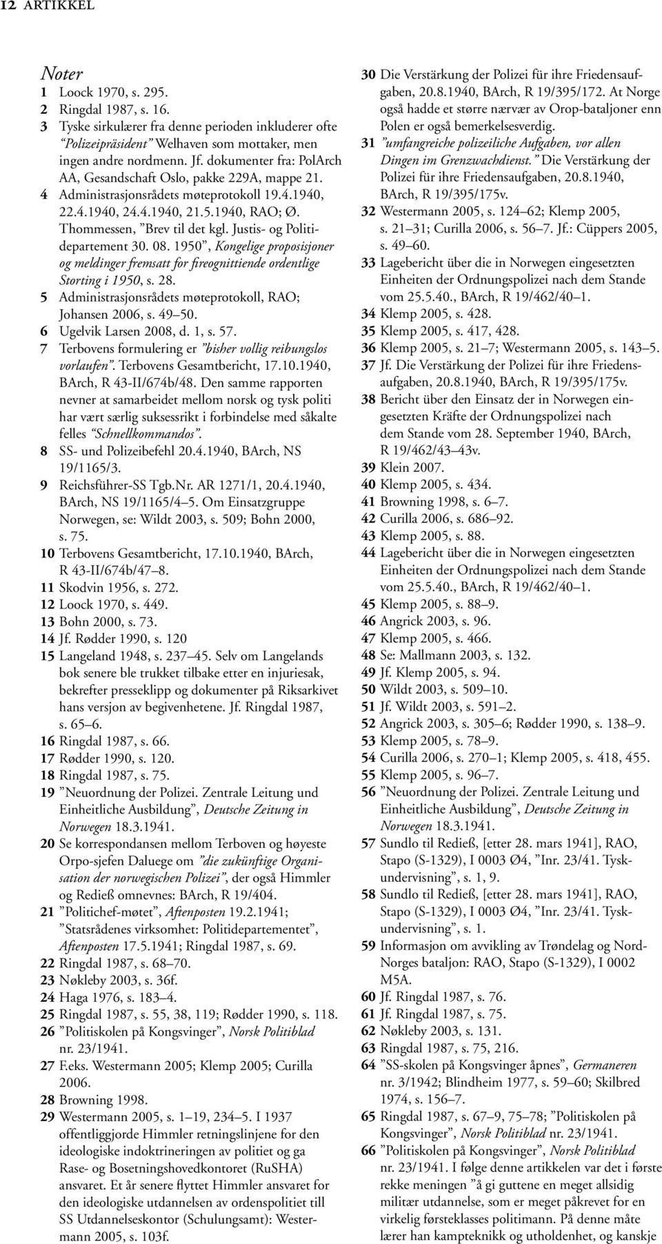 Justis- og Politidepartement 30. 08. 1950, Kongelige proposisjoner og meldinger fremsatt for fireognittiende ordentlige Storting i 1950, s. 28.